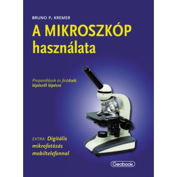 A mikroszkóp használata (Bruno P. Kremer) VaMik